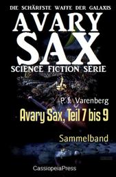 Avary Sax, Teil 7 bis 9 - Sammelband