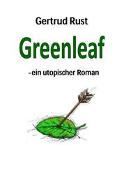 Greenleaf - - ein utopischer Roman