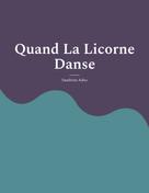 Sandrine Adso: Quand La Licorne Danse 