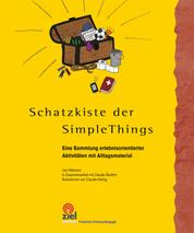 Schatzkiste der Simple Things - Eine Sammlung erlebnisorientierter Aktivitäten mit Alltagsmaterial