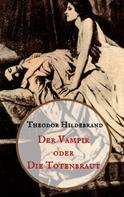 Theodor Hildebrand: Der Vampir oder die Totenbraut 