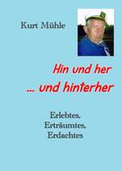 Kurt Mühle: Hin und her und hinterher ... 