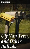 Various: Ulf Van Yern, and Other Ballads 