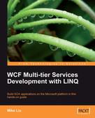 Mike Liu: WCF Multi-tier Services Development with LINQ 