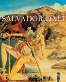 Eric Shanes: The Life and Masterworks of Salvador Dalí 