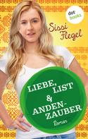 Sissi Flegel: Liebe, List & Andenzauber: Dritter Roman der Mimi-Reihe ★★★★★
