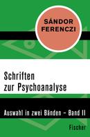 Sándor Ferenczi: Schriften zur Psychoanalyse 