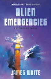 Alien Emergencies - A Sector General Omnibus