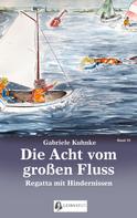 Gabriele Kuhnke: Die Acht vom großen Fluss, Bd. 10 