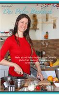 Birgit Konefal: Das Paleo Backbuch - Backen mit Paleo Rezepten aus der Steinzeitküche ★