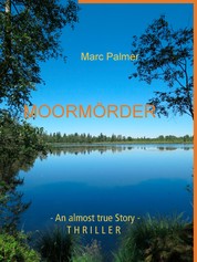 Moormörder - - An almost true Story -
