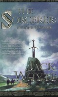 Jack Whyte: The Sorcerer: Metamorphosis 