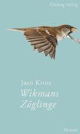 Jaan Kross: Wikmans Zöglinge ★★★★