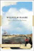 Wilhelm Raabe: Die schwarze Galeere 
