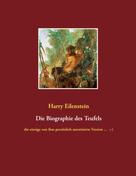 Harry Eilenstein: Die Biographie des Teufels 