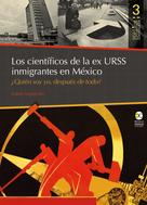 Isabel Izquierdo: Los científicos de la ex URSS inmigrantes en México 