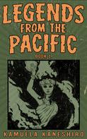 Kamuela Kaneshiro: Legends from the Pacific: Book 1 