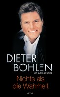 Dieter Bohlen: Nichts als die Wahrheit ★★★★