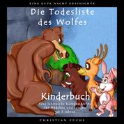 EINE GUTE NACHT GESCHICHTE - Die Todesliste des Wolfes - Kinderbuch - Eine lehrreiche Kurzgeschichte für Mädchen und Jungen