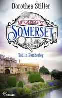 Dorothea Stiller: Mörderisches Somerset - Tod in Pemberley ★★★★