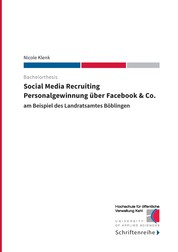 Social Media Recruiting - Personalgewinnung über Facebook & Co. - am Beispiel des Landratsamtes Böblingen