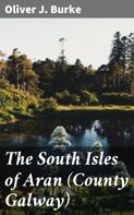 Oliver J. Burke: The South Isles of Aran (County Galway) 