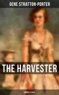 Gene Stratton-Porter: The Harvester (Romance Classic) 