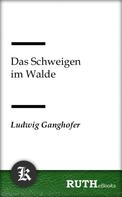 Ludwig Ganghofer: Das Schweigen im Walde 