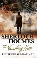 Philip Purser-Hallard: Sherlock Holmes 