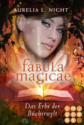 Fabula Magicae 2: Das Erbe der Bücherwelt - Magische Fantasy Romance für Buchliebhaber