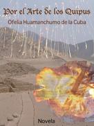 Ofelia Huamanchumo de la Cuba: Por el Arte de los Quipus 