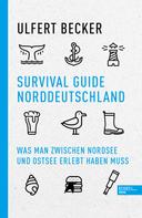 Ulfert Becker: Survival Guide Norddeutschland ★★★★★