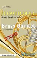 Léo Delibes: "Flower Duet" abstract theme - Brass Quintet (score) 