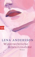 Lena Andersson: Widerrechtliche Inbesitznahme ★★★★★