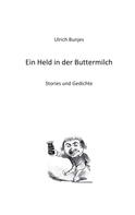 Ulrich Bunjes: Ein Held in der Buttermilch 