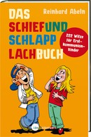 Reinhard Abeln: Das Schiefundschlapplachbuch ★★★★