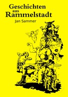 Jan Sammer: Geschichten aus Rammelstadt 