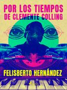 Felisberto Hernández: Por los tiempos de Clemente Colling 