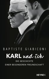 Karl und ich - Die Geschichte einer besonderen Freundschaft - Private Einblicke in Karl Lagerfelds Leben – Ich war Freund, Muse und Ziehsohn