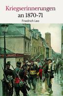 Friedrich Leo: Kriegserinnerungen an 1870/71 ★★★★