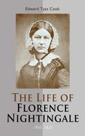 Edward Tyas Cook: The Life of Florence Nightingale (Vol. 1&2) 