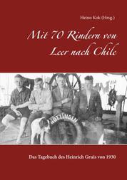 Mit 70 Rindern von Leer nach Chile - Das Tagebuch des Heinrich Gruis von 1930