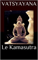 Vatsyayana Mallanaga: Le Kamasutra 