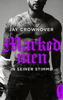 Jay Crownover: Marked Men: In seiner Stimme ★★★★