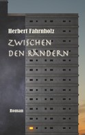 Herbert Fahrnholz: Zwischen den Rändern 