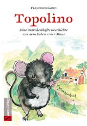 Topolino - Eine märchenhafte Geschichte aus dem Leben einer Maus