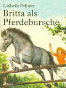 Lisbeth Pahnke: Britta als Pferdebursche ★★★★★