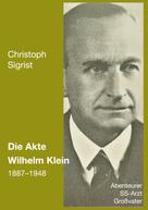 Christoph Sigrist: Die Akte Wilhelm Klein 1887-1948 