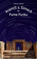 Thomas Pizzini: Aramis und Simara in Puma Punku 