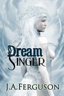J. A. Ferguson: Dream Singer ★★★★